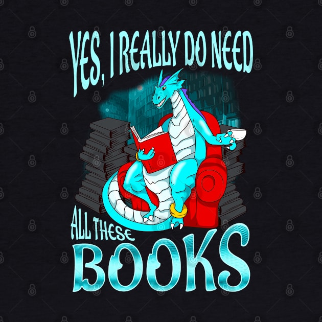 Dragon Yes I Really Do Need All These Books by E